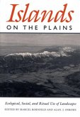 Islands on the Plains: Ecological, Social, and Ritual Use of Landscapes Islands on the Plains: Ecological, Social, and Ritual Use of Landscapes
