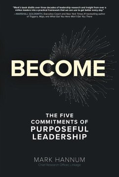 Become: The Five Commitments of Purposeful Leadership - Hannum, Mark