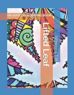 Lifted Leaf: An Adult Colouring Book - Tull, Rebecca