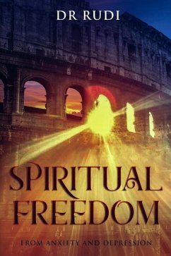 Spiritual Freedom: From Anxiety and Depression - Rudi