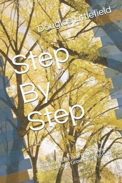 Step By Step: Real Stories for Real People Who Are Looking to Grow Closer to God - Littlefield, Douglas M.