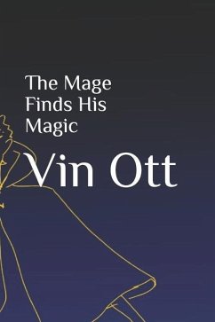 The Mage Finds His Magic - Ott, Vin Roland