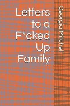 Letters to a F*cked Up Family - Mitchell, Georgia