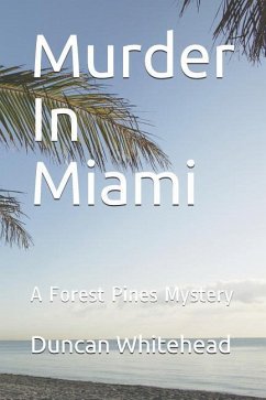 Murder in Miami: A Forest Pines Mystery - Whitehead, Duncan
