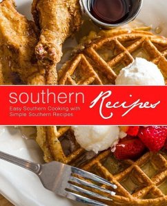 Southern Recipes: Easy Southern Cooking with Simple Southern Recipes (2nd Edition) - Press, Booksumo