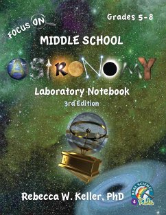 Focus On Middle School Astronomy Laboratory Notebook 3rd Edition - Keller Ph. D., Rebecca W.