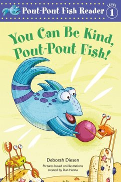 You Can Be Kind, Pout-Pout Fish! - Diesen, Deborah