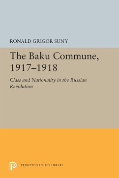 The Baku Commune, 1917-1918 - Suny, Ronald Grigor