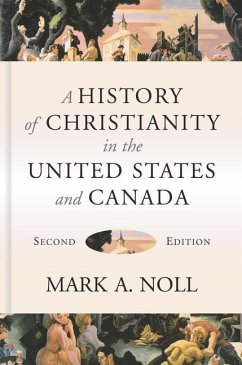 A History of Christianity in the United States and Canada - Noll, Mark A