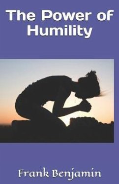The Power of Humility - Benjamin, Frank C.