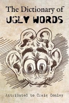 The Dictionary of Ugly Words - Conley, Craig