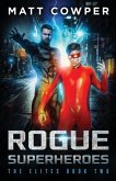 Rogue Superheroes (the Elites Book Two)