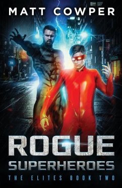 Rogue Superheroes (the Elites Book Two) - Cowper, Matt