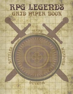 RPG Legends Grid Paper Book: Large Role Playing Graph Paper Book, Ideal for Creating Fantasy Maps, Worlds and Much More - Legends, Rpg