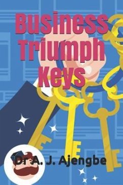 Business Triumph Keys - Ajengbe, A. J.