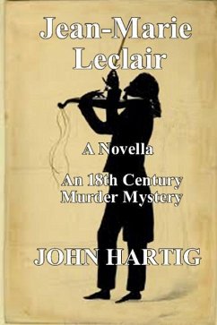 Jean-Marie LeClair: 18th Century Murder Mystery - Hartig, John