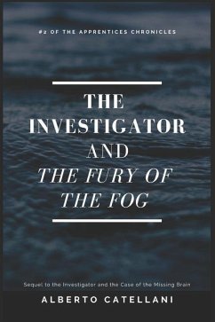 The Investigator and the Fury of the Fog - Catellani, Alberto