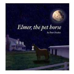 Elmer, The Pet Horse: A Beyond the Blue Barn Book - Fowkes, Peter
