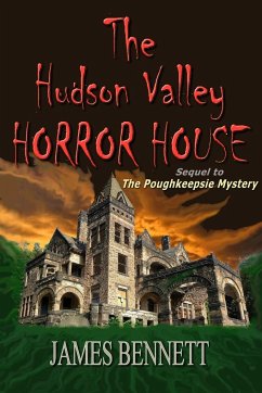 The Hudson Valley Horror House - Bennett, James