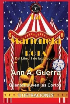 La marioneta rota: Del Libro 1 de la coleccion- Cuento No.5 - Guerra, Daniel; Guerra, Ann A.