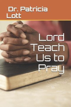 Lord Teach Us to Pray - Lott, Patricia B.