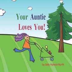 Your Auntie Loves You!: Baby version - North, Sally Helmick
