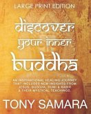 Discover Your Inner Buddha: An Inspirational Healing Journey That Includes New Insights From Jesus, Buddha, Rumi, Kabir & Their Mystical Teachings