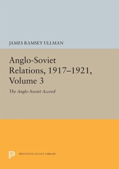 Anglo-Soviet Relations, 1917-1921, Volume 3 - Ullman, James Ramsey