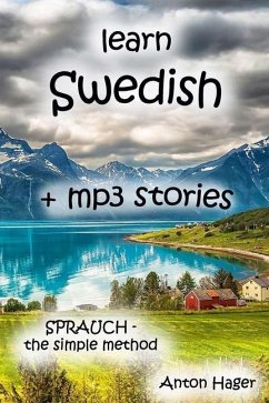 learn SWEDISH + mp3 stories: Sprauch - the simple method - Course, Swedish; Hager, Anton