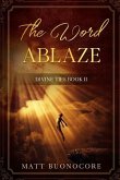 The Word Ablaze: Divine Ties Book 2