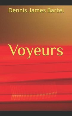 Voyeurs - Bartel, Dennis James