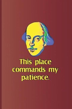 This Place Commands My Patience.: A Quote from Henry VI, Part One by William Shakespeare - Diego, Sam