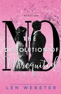 The Dissolution of Unrequited - Webster, Len