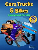 Coloring Book for Kids: Cars, Trucks & Bikes
