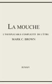 La Mouche - l'Inexplicable Complicité de l'Être