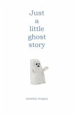 Just a Little Ghost Story