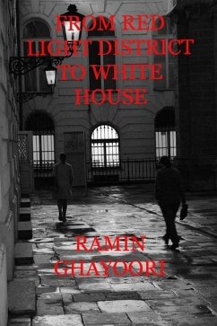 From Red Light District to White House - Ghayoori, Ramin