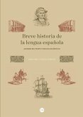 Breve historia de la lengua española : avatares del tiempo y rasgos lingüísticos