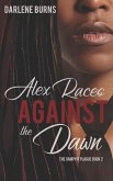 Alex Races Against the Dawn: The Vampyir Plague Book 2