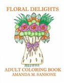 Floral Delights: Adult Coloring Book