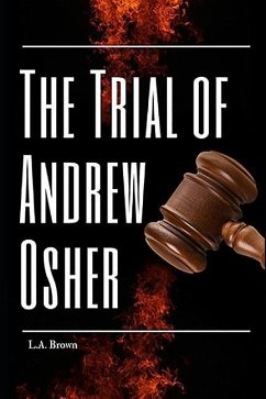 The Trial of Andrew Osher - Brown, L. A.