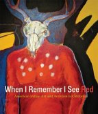 When I Remember I See Red: American Indian Art and Activism in California