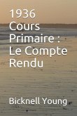 1936 Cours Primaire: Le Compte Rendu