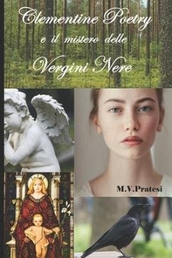 Clementine Poetry e il mistero delle Vergini Nere - Pratesi, Maria Vittoria