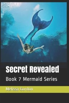 Secret Revealed: Book 7 Mermaid Series - Gordon, Melissa C.