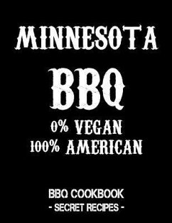Minnesota BBQ - 0% Vegan 100% American: BBQ Cookbook - Secret Recipes for Men - Black - Bbq, Pitmaster