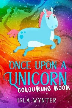 Once Upon a Unicorn: An illustrated children's book - Wynter, Isla