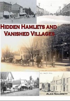 Michigan's Hidden Hamlets and Vanished Villages - Naldrett, Alan