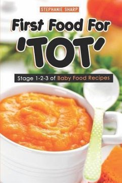 First Food For 'TOT': Stage 1-2-3 of Baby Food Recipes - Sharp, Stephanie