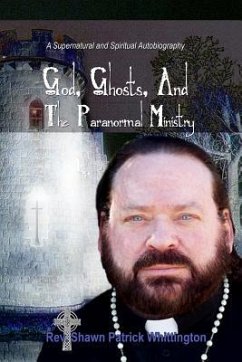 God, Ghosts And The Paranormal Ministry - Whittington, Shawn Patrick